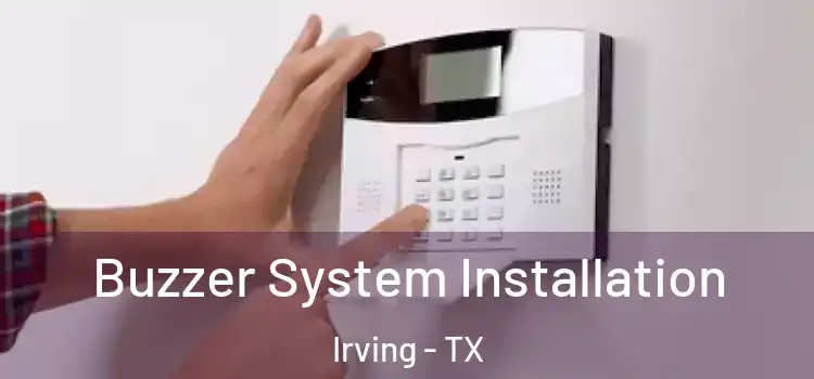Buzzer System Installation Irving - TX