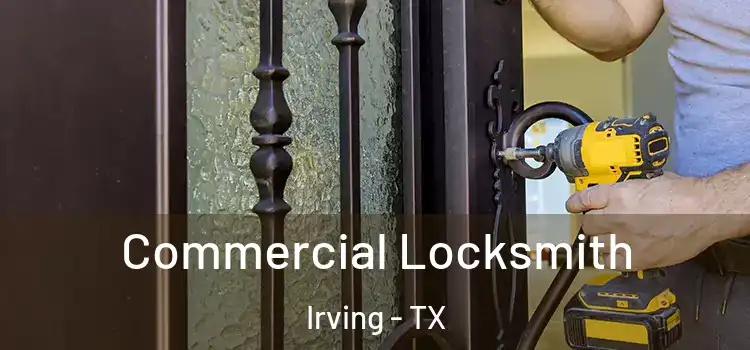  Commercial Locksmith Irving - TX