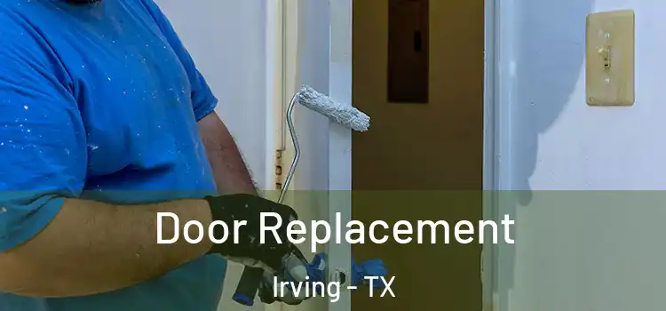 Door Replacement Irving - TX