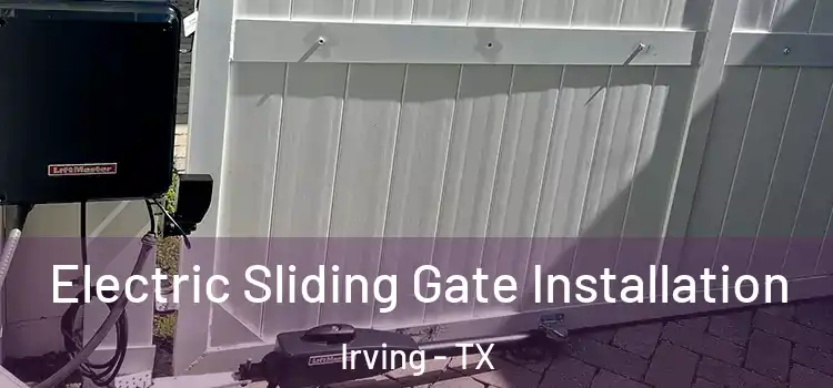  Electric Sliding Gate Installation Irving - TX